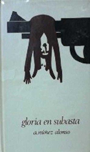 Portada del libro de GLORIA EN SUBASTA. [PAPERBACK] NUÑEZ ALONSO,A.