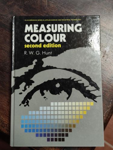 Portada del libro de MEASURING COLOUR (ELLIS HORWOOD SERIES IN APPLIED SCIENCE AND INDUSTRIAL TECHNOLOGY) HUNT, R. W. G.