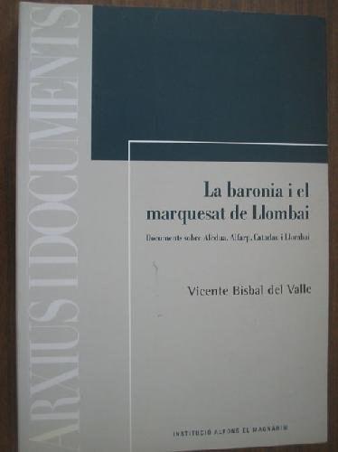 Portada del libro de LA BARONIA I EL MARQUESAT DE LLOMBAI. DOCUMENTS SOBRE ALÈDUA, ALFARP, CATADAU I LLOMBAI. [PAPERBACK]...