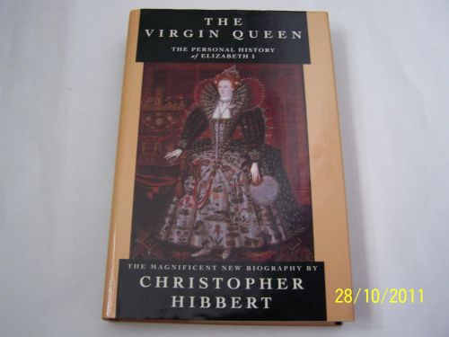 Portada del libro de THE VIRGIN QUEEN: A PERSONAL HISTORY OF ELIZABETH 1: PERSONAL HISTORY OF ELIZABETH I HIBBERT, CHRISTOPHER
