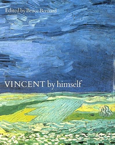 Portada del libro de VINCENT BY HIMSELF GOGH, VINCENT VAN AND BERNARD, BRUCE