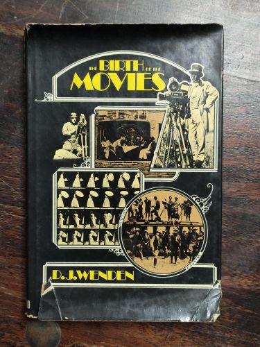 Portada del libro de BIRTH OF THE MOVIES, THE [HARDCOVER] DAVID-JOHN-WENDEN