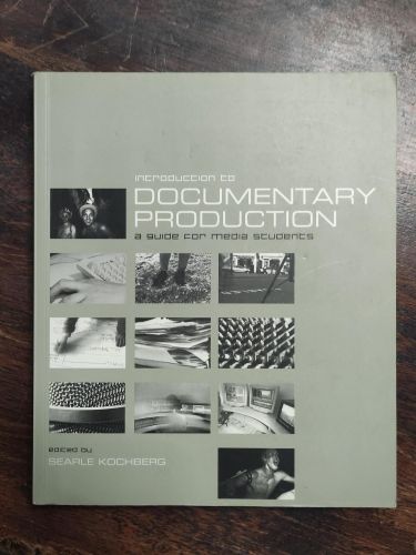 Portada del libro de INTRODUCTION TO DOCUMENTARY PRODUCTION: A GUIDE FOR MEDIA STUDENTS KOCHBERG, SEARLE