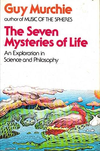 Portada del libro de THE SEVEN MYSTERIES OF LIFE: EXPLORATION IN SCIENCE AND PHILOSOPHY MURCHIE, GUY