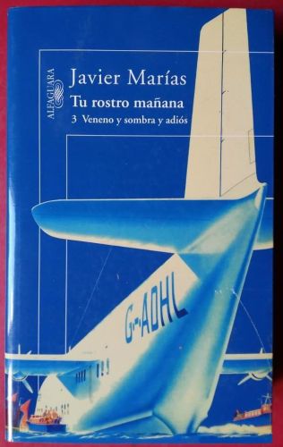 Portada del libro de TU ROSTRO MAÑANA. 3 VENENO Y SOMBRA Y ADIÓS (HISPÁNICA) [PAPERBACK] MARÍAS, JAVIER