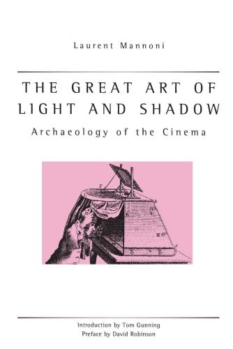Portada del libro de THE GREAT ART OF LIGHT AND SHADOW: ARCHAEOLOGY OF THE CINEMA (EXETER STUDIES IN FILM HISTORY) [PAPERBACK]...
