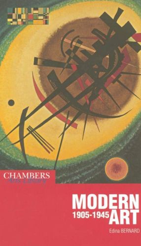 Portada del libro de MODERN ART: 1905-1945 (CHAMBERS ARTS LIBRARY S.) BERNARD, EDINA