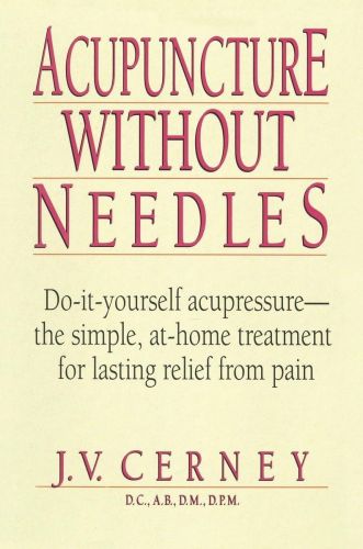 Portada del libro de ACUPUNCTURE WITHOUT NEEDLES: DO-IT-YOURSELF ACUPRESSURE --THE SIMPLE, AT-HOME TREATMENT FOR LASTING...