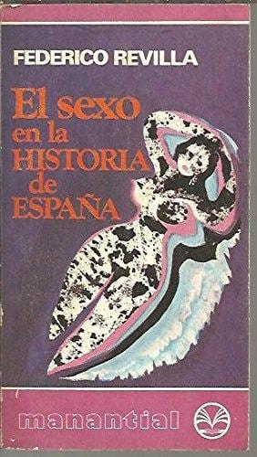 Portada del libro de EL SEXO EN LA HISTORIA DE ESPAÑA. [PAPERBACK] REVILLA,FEDERICO.