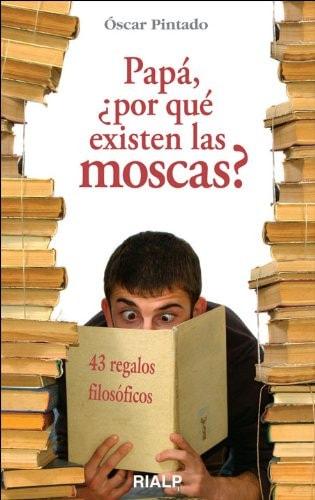 Portada del libro de PAPÁ, ¿POR QUÉ EXISTEN LAS MOSCAS?