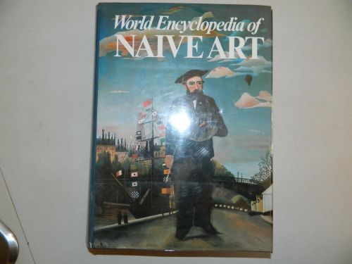 Portada del libro de WORLD ENCYCLOPAEDIA OF NAIVE ART TOMASEVIC, NEBOJSA AND BIHALJI-MERIN, OTO