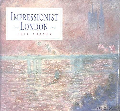 Portada del libro de IMPRESSIONIST LONDON SHANES, ERIC