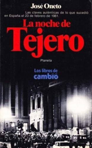 Portada del libro de LA NOCHE DE TEJERO (COLECCIÓN DOCUMENTO) [PAPERBACK] JOSE ONETO
