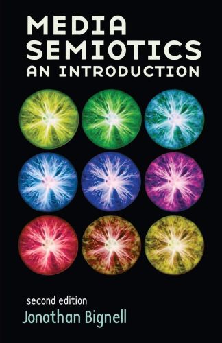 Portada del libro de MEDIA SEMIOTICS: AN INTRODUCTION [PAPERBACK] BIGNELL, JONATHAN