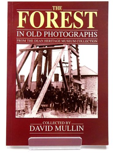 Portada del libro de FOREST OF DEAN IN OLD PHOTOGRAPHS: A THIRD SELECTION (BRITAIN IN OLD PHOTOGRAPHS) MULLEN, DAVID