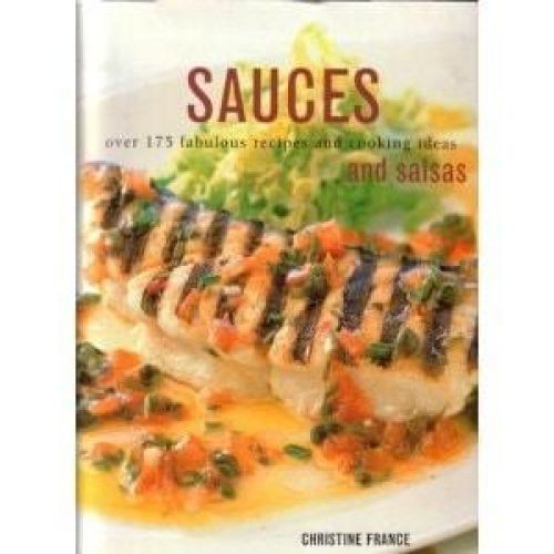 Portada del libro de SAUCES-AND-SALSAS [HARDCOVER] CHRISTINE-FRANCE