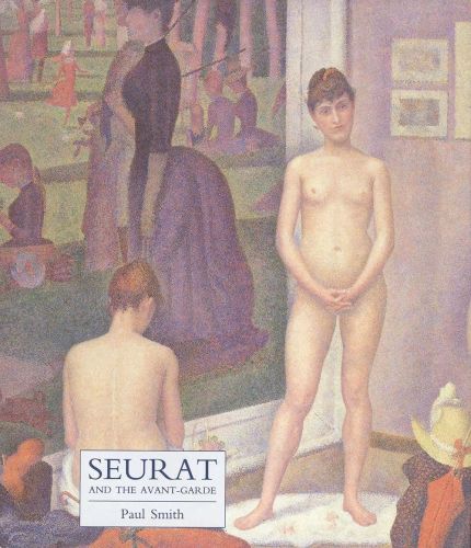 Portada del libro de SEURAT AND THE AVANT-GARDE [HARDCOVER] SMITH, PAUL