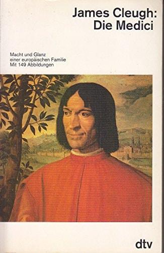 Portada del libro de DIE MEDICI. MACHT UND GLANZ EINER EUROPÄISCHEN FAMILIE [POCKET BOOK] CLEUGH, JAMES