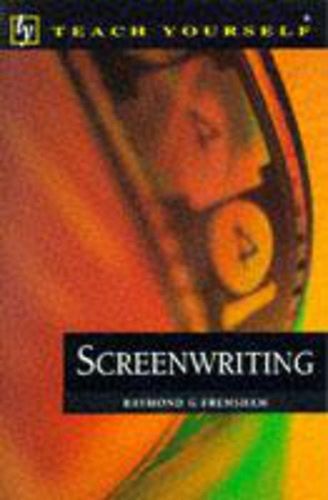 Portada del libro de SCREENWRITING (TEACH YOURSELF: WRITER'S LIBRARY) FRENSHAM, RAYMOND