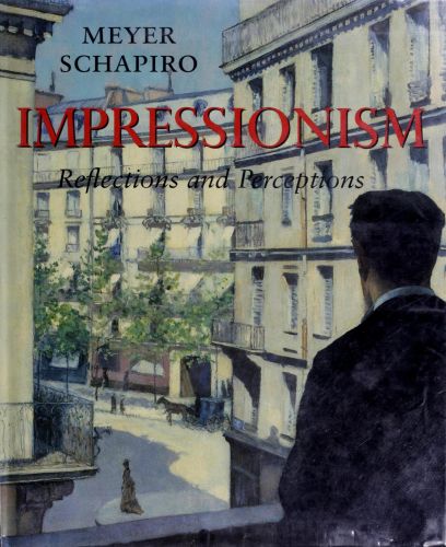 Portada del libro de IMPRESSIONISM: REFLECTIONS AND PERCEPTIONS [HARDCOVER] SCHAPIRO, MEYER