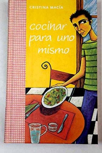 Portada del libro de COCINAR PARA UNO MISMO (OBRAS DIVERSAS) [HARDCOVER] MACIA,CRISTINA/PLAZA