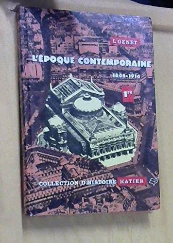 Portada del libro de L'EPOQUE CONTEMPORAINE, 1848-1914, CLASSE DE 1RE [HARDCOVER] GENET L.