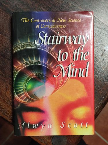 Portada del libro de STAIRWAY TO THE MIND. THE CONTROVERSIAL NEW SCIENCE OF CONSCIOUSNESS. [HARDCOVER]