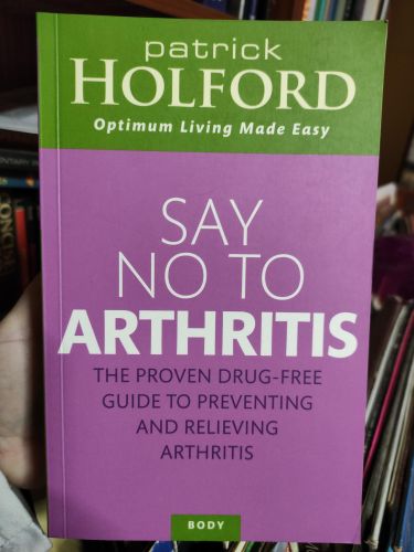 Portada del libro de SAY NO TO ARTHRITISTHE PROVEN DRUG FREE GUIDE TO PREVENTING AND RELIEVING ARTHRITIS [PAPERBACK] PATRICK-HOLFORD
