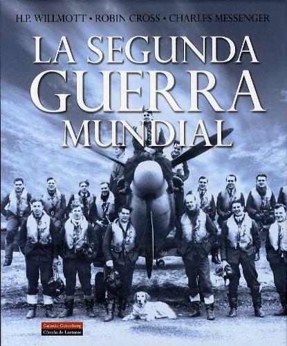 Portada del libro de LA SEGUNDA GUERRA MUNDIAL (HISTORIA) 'WILMOTT, H. P.'