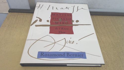 Portada del libro de MATISSE, PICASSO, MIRO: AS I KNEW THEM BERNIER, ROSAMOND