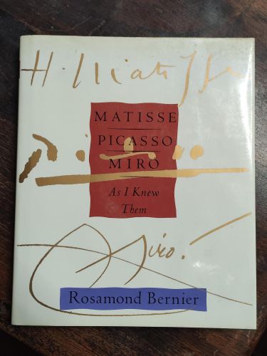 Portada del libro de MATISSE, PICASSO, MIRO: AS I KNEW THEM BERNIER, ROSAMOND