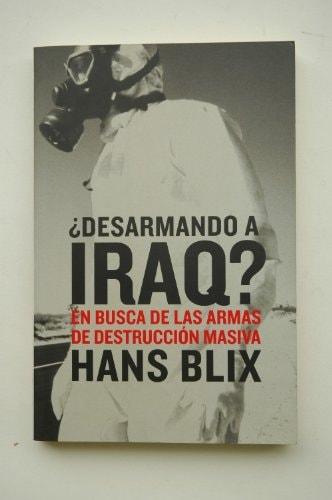 Portada del libro de ¿DESARMANDO A IRAQ? BLIX, HANS