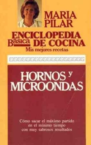 Portada del libro de HORNOS Y MICROONDAS - ENCICLOPEDIA BASICA DE COCINA MARIA PILAR