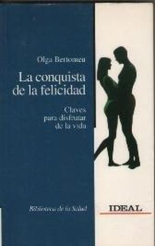 Portada del libro de LA CONQUISTA DE LA FELICIDAD / OLGA BERTOMEU [LIBRARY BINDING] OLGA BERTOMEU