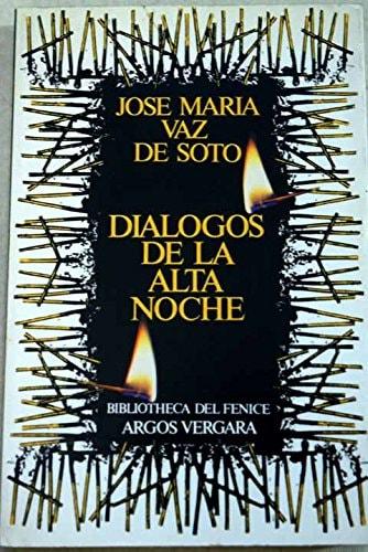 Portada del libro de DIÁLOGOS DE LA ALTA NOCHE. 1ª EDICIÓN. [PAPERBACK] VAZ DE SOTO, JOSE MARIA