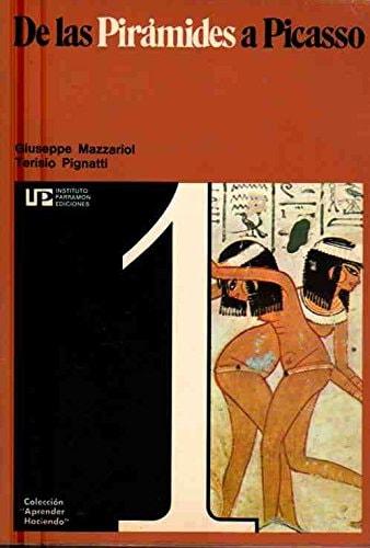 Portada del libro de DE LAS PIRAMIDES A PICASSO. [PAPERBACK] MAZZARIOL,GIUSPPE.