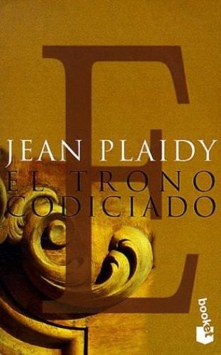 Portada del libro de EL TRONO CODICIADO JEAN PLAIDY