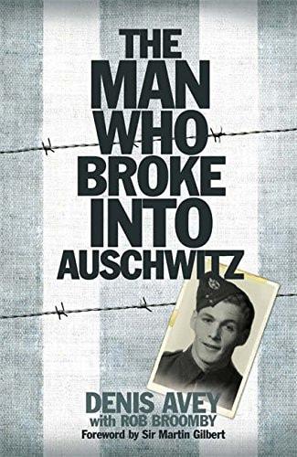 Portada del libro de THE MAN WHO BROKE INTO AUSCHWITZ: THE EXTRAORDINARY TRUE STORY (EXTRAORDINARY LIVES, EXTRAORDINARY STORIES...