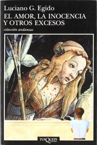 Portada del libro de EL AMOR, LA INOCENCIA Y OTROS EXCESOS