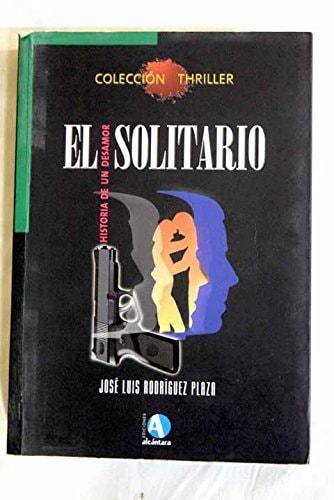 Portada del libro de EL SOLITARIO RODRÍGUEZ PLAZA, JOSÉ LUIS
