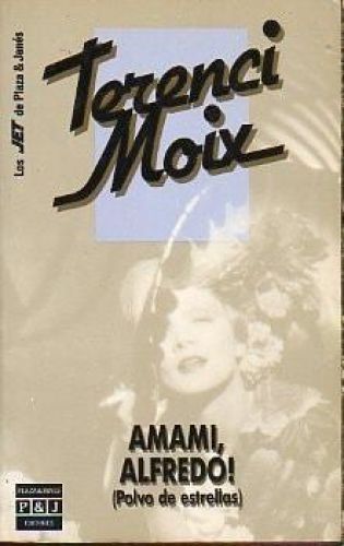 Portada del libro de AMAMI ALFREDO! (POLVO DE ESTRELLAS) MOIX, TERENCI