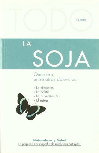 Portada del libro de TODO SOBRE LA SOJA -9 (NATURALEZA Y SALUD) [PAPERBACK] PANETTA, WALTER BASILE, MICHELE AND CERIANI,...
