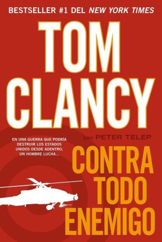 Portada del libro de CONTRA TODO ENEMIGO [PAPERBACK] CLANCY, TOM AND TELEP, PETER
