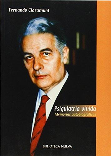 Portada del libro de PSIQUIATRÍA VIVIDA. MEMORIAS AUTOBIOGRÁFICAS (VARIOS FUERA DE COLECCION) [PAPERBACK] CLARAMUNT, FERNANDO