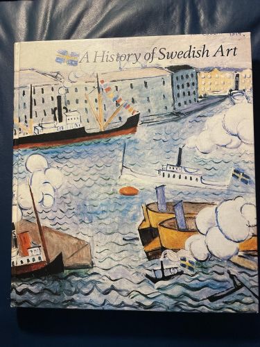 Portada del libro de A HISTORY OF SWEEDISH ART [HARDCOVER] LINDGREN, MERETH