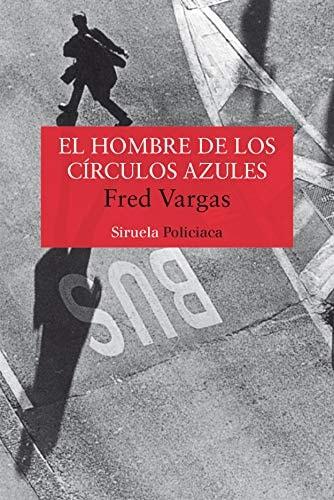 Portada del libro de EL HOMBRE DE LOS CÍRCULOS AZULES: 31 (NUEVOS TIEMPOS) [PAPERBACK] VARGAS, FRED AND DEL AMO, HELENA