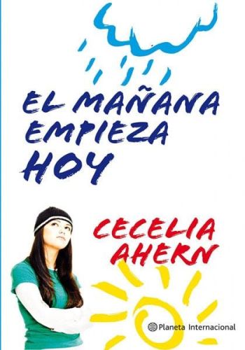 Portada del libro de EL MAÑANA EMPIEZA HOY (PLANETA INTERNACIONAL) [PAPERBACK] AHERN, CECELIA AND DÍEZ, Mª JOSÉ