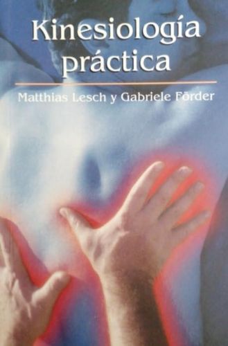 Portada del libro de KINESIOLOGIA PRACTICA: 023 (OTROS INTEGRAL) LESCH/FORDER