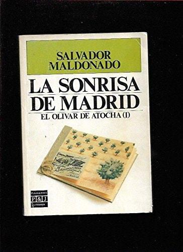 Portada del libro de LA SONRISA DE MADRID (EL OLIVAR DE ATOCHA) [PAPERBACK] MALDONADO, SALVADOR