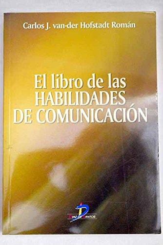 Portada del libro de LIBRO DE LAS HABILIDADES DE COMUNICACION, EL [PAPERBACK] VAN-DER HOFSTADT ROMAN, CARLOS